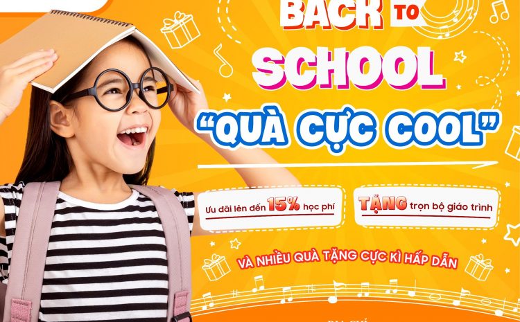  BACK TO SCHOOL – QUÀ CỰC COOL