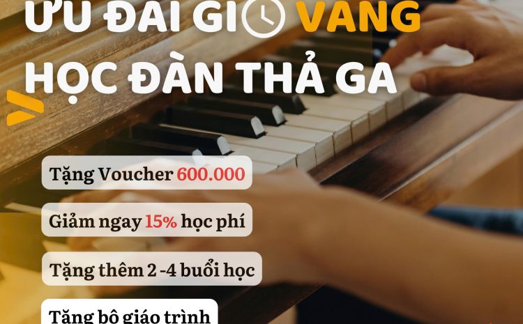  Ưu Đãi Giờ Vàng Học Đàn Thả Ga